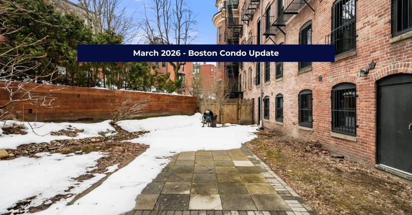 Boston Condo Market Update - March 2026: South Boston, Charlestown & Seaport District Trends